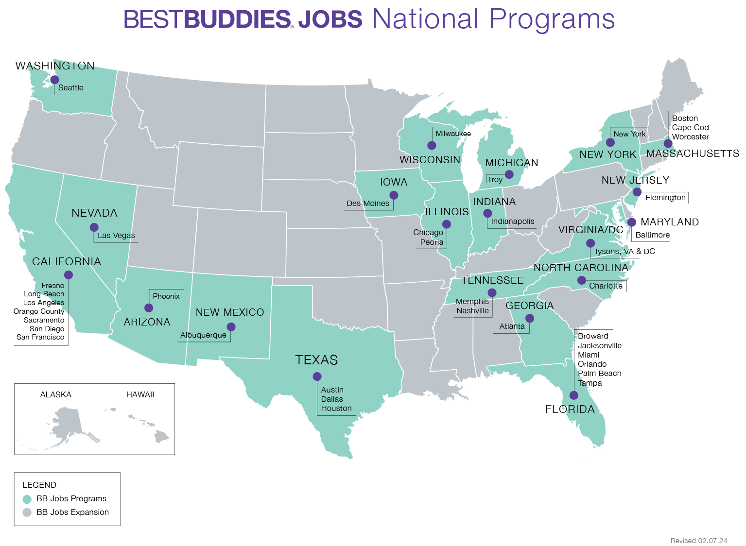 The Best Buddies Jobs National Programs Map indicates that there are jobs listed in the United States in the following city and states: Albuquerque, NM, Atlanta, GA, Austin, TX, Baltimore, MD, Boston, MA, Broward County, FL, Cape Cod, MA, Chicago, IL, Charlotte, NC, Dallas, TX, Des Moines, IA, Flemington, NJ, Fresno, CA, Houston, TX, Indianapolis, IN, Jacksonville, FL, Las Vegas, NV, Long Beach, CA, Los Angeles, CA, Memphis, TN, Miami, FL, Milwaukee, WI, Nashville, TN, New York, NY, Orange County, CA, Orlando, FL, Palm Beach, FL, Peoria, IL, Phoenix, AZ, Sacramento, CA, San Diego, CA, San Francisco, CA, Seattle, WA, Tampa, FL, Troy, MI, Tysons, VA, and Worcester, MA.